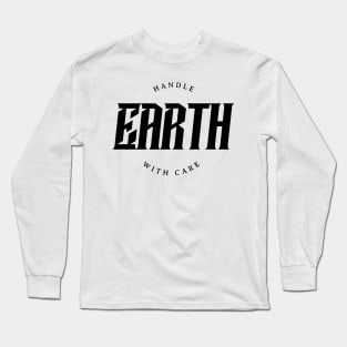 Earth Handle With Care Long Sleeve T-Shirt